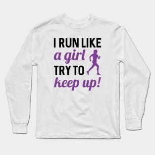 I Run Like A Girl Long Sleeve T-Shirt